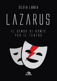 Arriva in libreria Lazarus, il senso di Bowie per il teatro