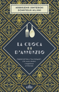 “La cuoca di D&#039;Annunzio”: un libro per scoprire la passione culinaria del poeta abruzzese