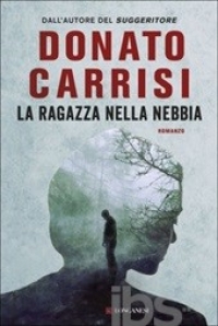 In uscita il 23 novembre il nuovo libro di Donato Carrisi, &quot;La ragazza nella nebbia&quot;
