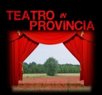 Al via la IV edizione di “Teatro in Provincia”
