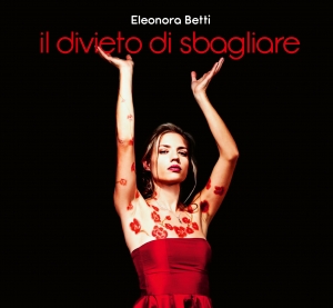 Dalla luna al Bianconiglio: “Il divieto di sbagliare”, l’album d’esordio della cantautrice Eleonora Betti
