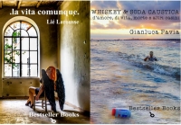 In uscita il 12 febbraio .la vita comunque. di Lié Larousse e WHISKEY &amp; SODA CAUSTICA d&#039;amore, di vita, morte e altri casini di Gianluca Pavia