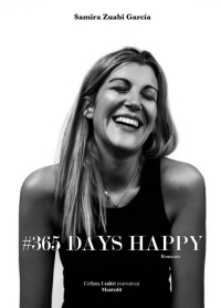 #365 Days Happy: Samira Zuabi Garcia scrive un anno in 365 momenti di felicità