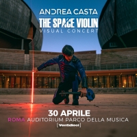 Roma: il violino luminoso di Andrea Casta in concerto il 30 aprile all&#039;Auditorium Parco della Musica
