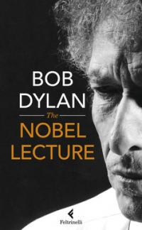&quot;The Nobel lectures&quot; di Bob Dylan: uscito per Feltrinelli il 30 novembre