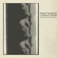 In uscita il nuovo album di Teho Teardo: Le retour à la raison. Musique pour trois film de Man Ray