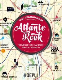 A spasso nei luoghi che hanno fatto il rock. Ezio Guaitamacchi presenta il suo &quot;Atlante Rock&quot; in giro per l&#039;Italia